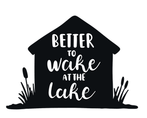 ADV25 - Better to Wake At The Lake