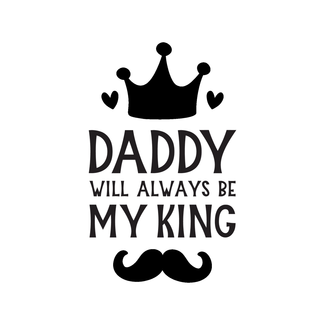 DAD04 - Dad Will Always Be My King